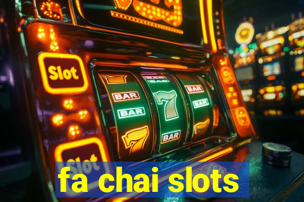 fa chai slots